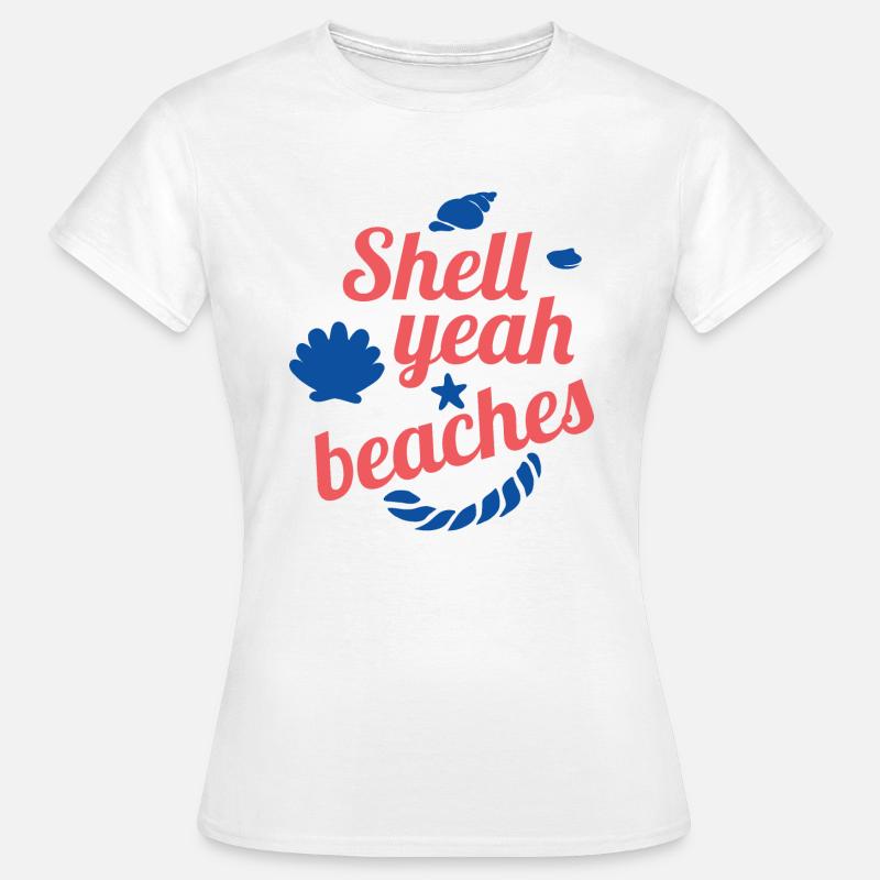 Shell yeah beaches - Women's T-Shirt - white