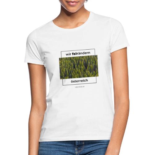 Wir FairÄndern Österreich - Wald - Frauen T-Shirt