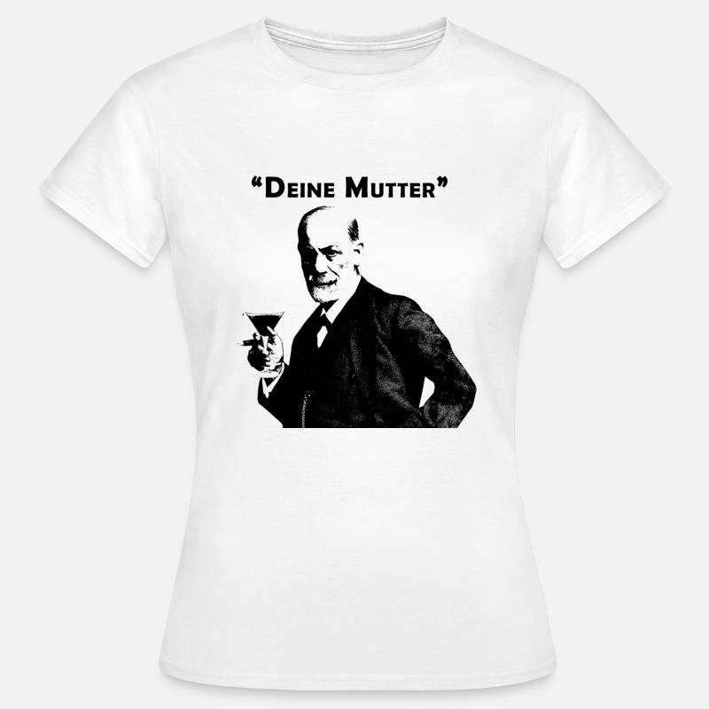Deine Mutter - Sigmund Freud Zitat 2 - Frauen T-Shirt - Weiß
