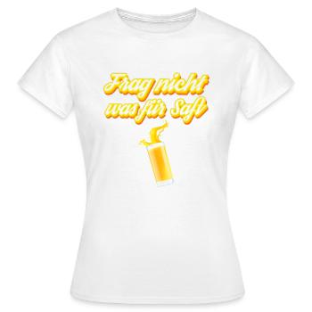 Frag nicht was für Saft - Frauen T-Shirt - Weiß - Vorne - AI Model Female 172 dark (172cm)