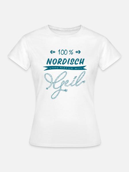 100 Prozent nordisch - Frauen T-Shirt - Weiß