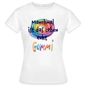 Leben ist Gummi - Frauen T-Shirt - Weiß - Vorne - AI Model Female 172 dark (172cm)