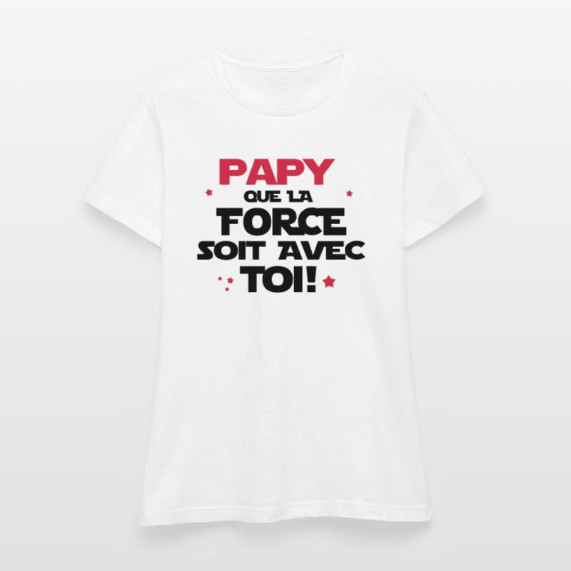 papy que la force soit avec toi T-shirt Femme