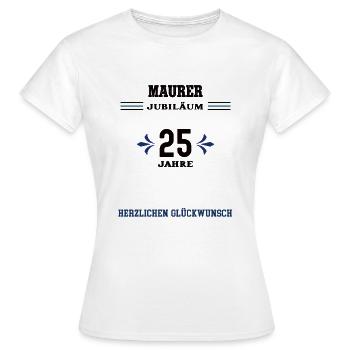 Maurer 25 Jahre Jubiläum 25. jähriges Jubilaeum - Frauen T-Shirt - Weiß - Vorne - AI Model Female 172 dark (172cm)