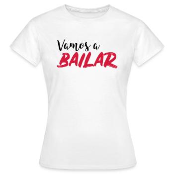 Vamos a BAILAR - Dance Shirt - Frauen T-Shirt - Weiß - Vorne - AI Model Female 172 dark (172cm)