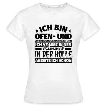 Ofen- und Luftheizungsbauermeisterin Geschenk lust - Frauen T-Shirt - Weiß - Vorne - AI Model Female 172 dark (172cm)