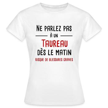 Ne parlez pas à un taureau dès le matin - T-shirt Femme - blanc - Devant - AI Model Female 172 dark (172cm)