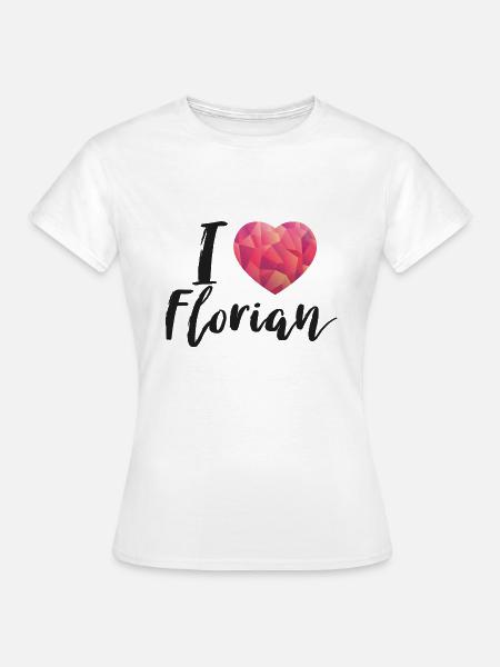 I love florian - Frauen T-Shirt - Weiß