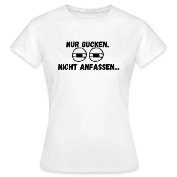 Nur gucken, nicht anfassen - Frauen T-Shirt - Weiß - Vorne - AI Model Female 172 dark (172cm)