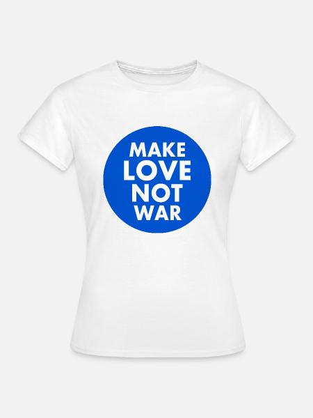 Make love not war - Frauen T-Shirt - Weiß
