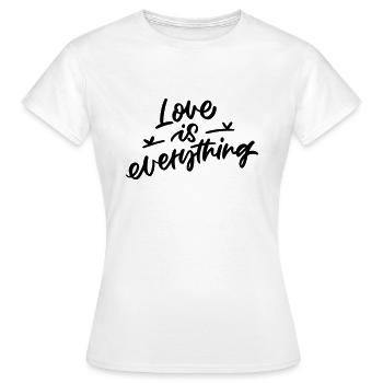 Love Is Everything - Frauen T-Shirt - Weiß - Vorne - AI Model Female 172 dark (172cm)