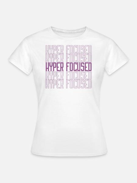 Hyperfocused in pink - Frauen T-Shirt - Weiß