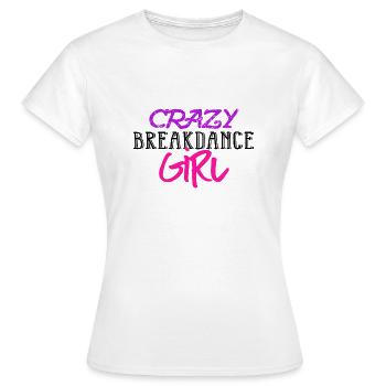 Breakdance Breakdancer Hip Hop B-Fille Cadeau - T-shirt Femme - blanc - Devant - AI Model Female 172 dark (172cm)