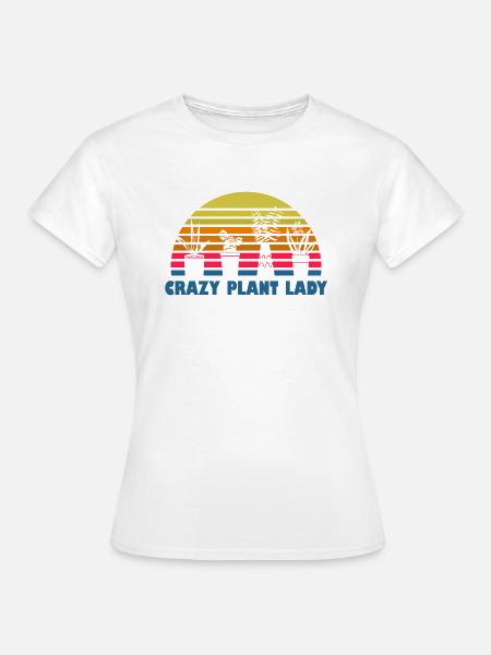 Plants Plant Lady - Frauen T-Shirt - Weiß