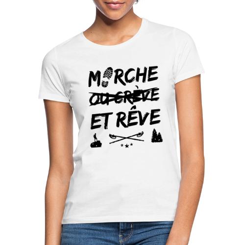 MARCHE ET RÊVE ! (randonnée, trek) flex - T-shirt Femme