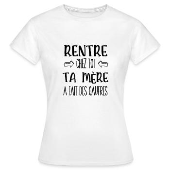 rentre chez toi ta mère a fait des gaufres - T-shirt Femme - blanc - Devant - AI Model Female 172 dark (172cm)