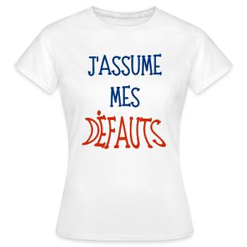 j'assume mes défauts - T-shirt Femme - blanc - Devant - AI Model Female 172 dark (172cm)
