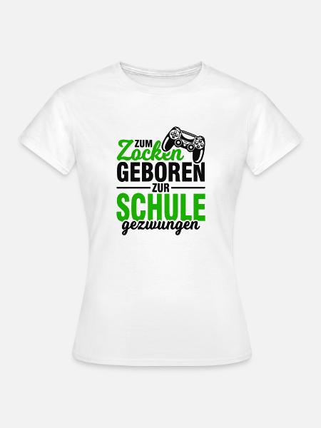 Zocken Zocker Gaming Gamer Schüler Geschenk - Frauen T-Shirt - Weiß
