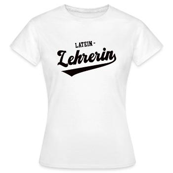 Latein Lehrerin Schule Beste Lateinlehrerin Latin - Frauen T-Shirt - Weiß - Vorne - AI Model Female 172 dark (172cm)
