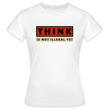 Thik n’est pas encore illégal - T-shirt Femme - blanc - Devant - AI Model Female 172 dark (172cm)