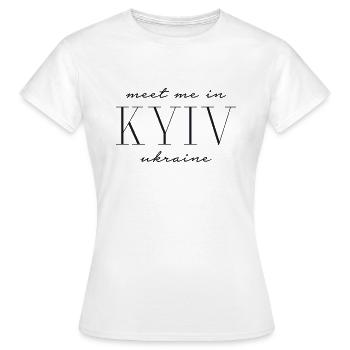Meet me in Kiew Ukraine - Kyiv - Frauen T-Shirt - Weiß - Vorne - AI Model Female 172 dark (172cm)