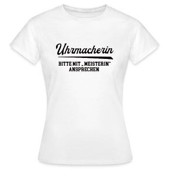 Uhrmacherin Meisterin Juwelier Uhrmachermeisterin - Frauen T-Shirt - Weiß - Vorne - AI Model Female 172 dark (172cm)