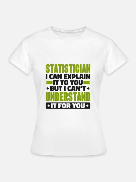 Statistiker Statistik Mathematik Algebra - Frauen T-Shirt - Weiß