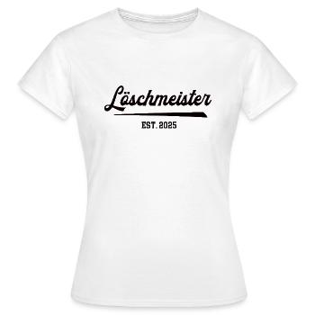 Löschmeister Feuerwehr Feuerwehrmann Loeschmeister - Frauen T-Shirt - Weiß - Vorne - AI Model Female 172 dark (172cm)
