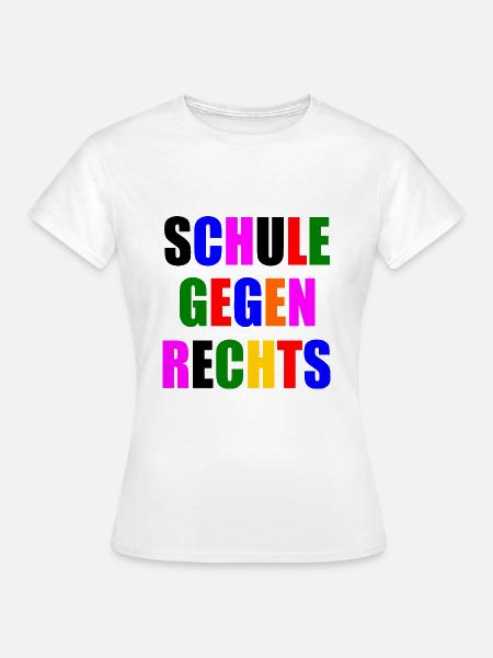 Schule gegen rechts - Frauen T-Shirt - Weiß