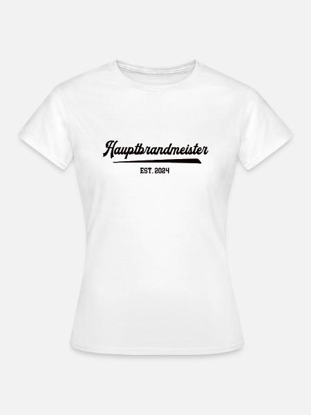 Hauptbrandmeister Feuerwehr 2024 FFW Ausbildung - Frauen T-Shirt - Weiß