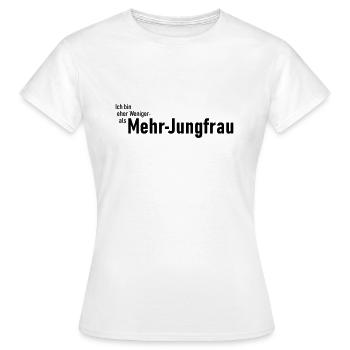 Mehr Jungfrau - Frauen T-Shirt - Weiß - Vorne - AI Model Female 172 dark (172cm)