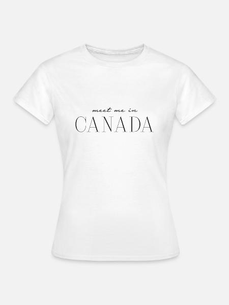 Meet me in Canada - Kanada - Frauen T-Shirt - Weiß