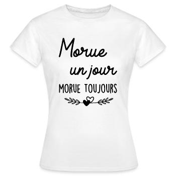 Morue un Jour, Morue Toujours ! - T-shirt Femme - blanc - Devant - AI Model Female 172 dark (172cm)
