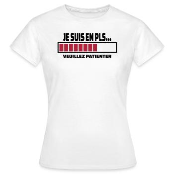Je suis en PLS... veuillez patienter - T-shirt Femme - blanc - Devant - AI Model Female 172 dark (172cm)