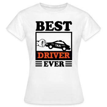 Taxi Taxifahrer Driver Best Transport - Frauen T-Shirt - Weiß - Vorne - AI Model Female 172 dark (172cm)