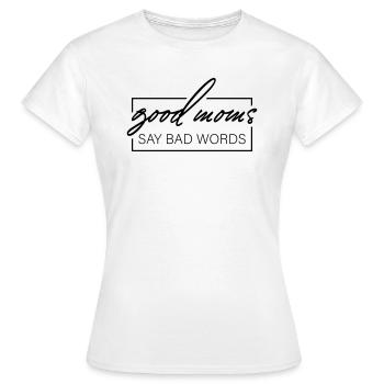 Les bonnes mamans disent de gros mots - T-shirt Femme - blanc - Devant - AI Model Female 172 dark (172cm)