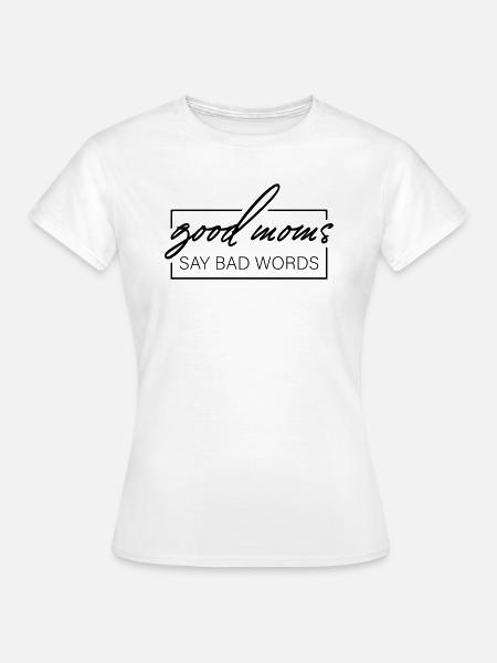 Les bonnes mamans disent de gros mots - T-shirt Femme - blanc