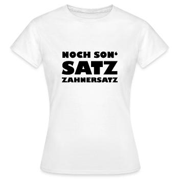 Noch Son' Satz Zahnersatz - Frauen T-Shirt - Weiß - Vorne - AI Model Female 172 dark (172cm)