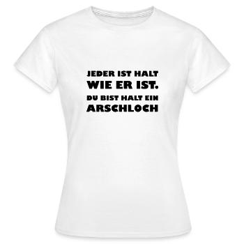 Everyone is like they are asshole - Women's T-Shirt - white - Front - AI Model Female 172 dark (172cm)