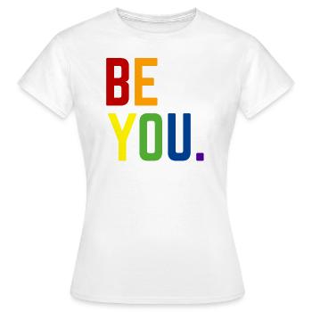 Be you LGBTQ+ Gay Pride Regenbogen CSD Coming Out - Frauen T-Shirt - Weiß - Vorne - AI Model Female 172 dark (172cm)