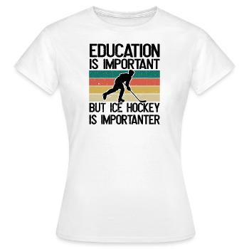 Bildung Ist Wichtig, Aber Hockey Ist wichtiger - Frauen T-Shirt - Weiß - Vorne - AI Model Female 172 dark (172cm)