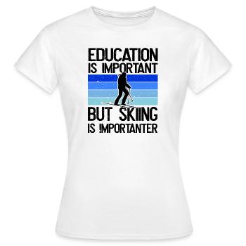 Bildung Ist Wichtig, Aber Ski Ist wichtiger - Frauen T-Shirt - Weiß - Vorne - AI Model Female 172 dark (172cm)