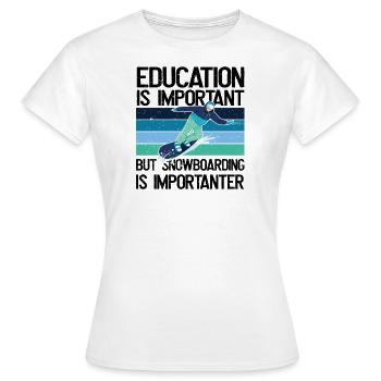 Bildung Ist Wichtig, Aber Snowboarding wichtiger - Frauen T-Shirt - Weiß - Vorne - AI Model Female 172 dark (172cm)