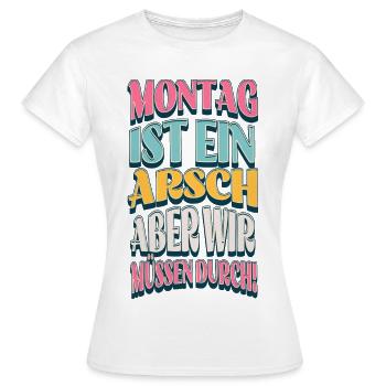Montag Durchhalten Mit Humor - Frauen T-Shirt - Weiß - Vorne - AI Model Female 172 dark (172cm)
