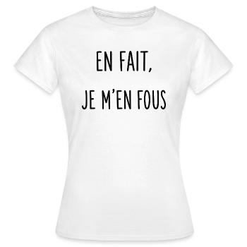 En fait, je m'en fous - T-shirt Femme - blanc - Devant - AI Model Female 172 dark (172cm)