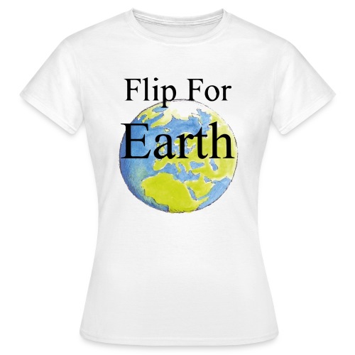 Flip For Earth T-shirt - T-shirt dam