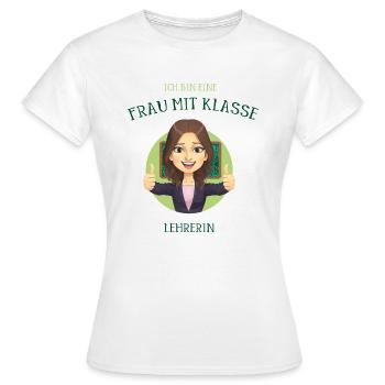 Ich bin eine Frau mit Klasse, Lehrerin - Frauen T-Shirt - Weiß - Vorne - AI Model Female 172 dark (172cm)