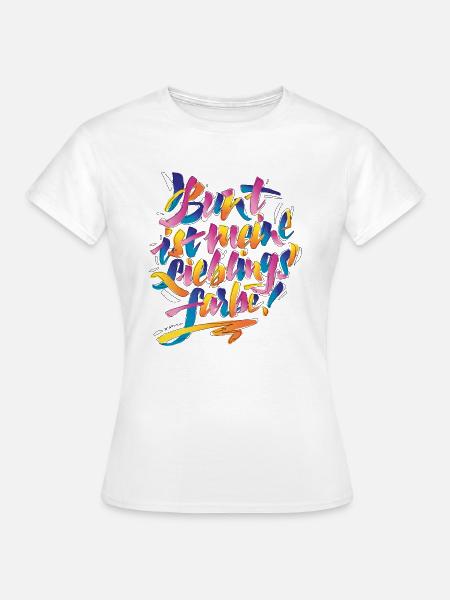 BUNT IST MEINE LIEBGLINGSFARBE - Frauen T-Shirt - Weiß