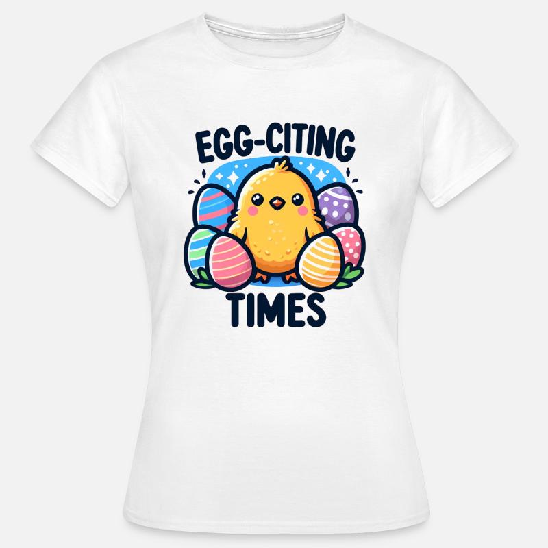 Funny Easter design - Egg-citing times - Women's T-Shirt - white
