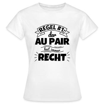 Au pair Geschenke – Hat immer Recht - Frauen T-Shirt - Weiß - Vorne - AI Model Female 172 dark (172cm)